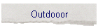 Outdooor